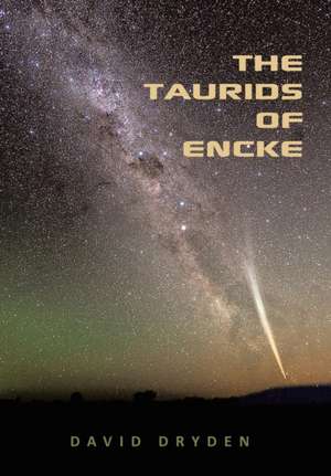 The Taurids of Encke de David Dryden