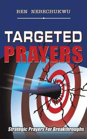 Targeted Prayers de Ben Nebechukwu