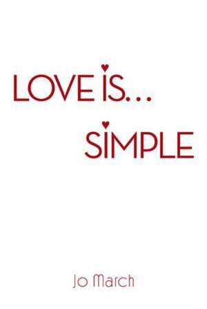 Love Is... Simple de Jo March