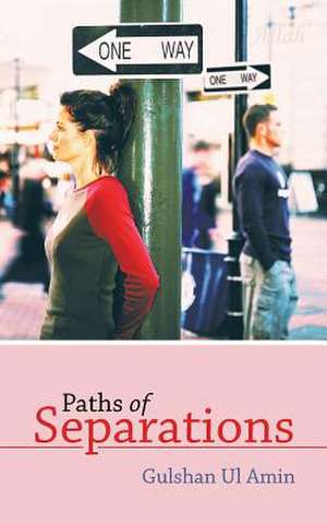 Paths of Separations de Gulshan Ul Amin