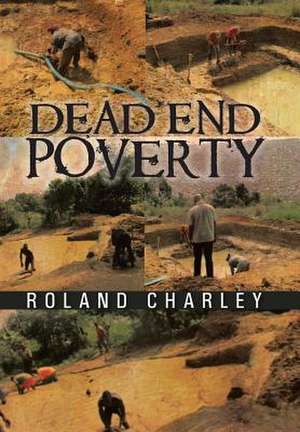 Dead End Poverty de Roland Charley