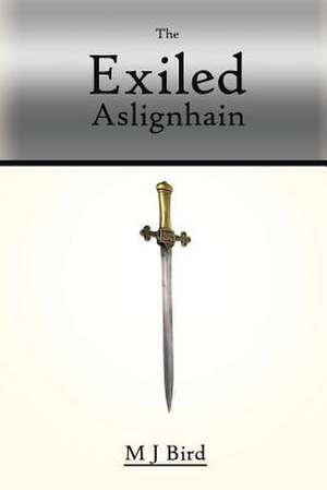 The Exiled Aslignhain de M. J. Bird