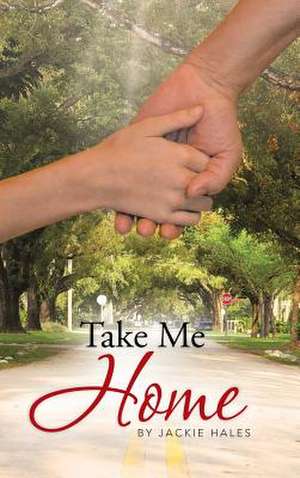 Take Me Home de Jackie Hales