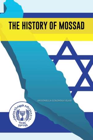 The History of Mossad de Antonella Colonna Vilasi