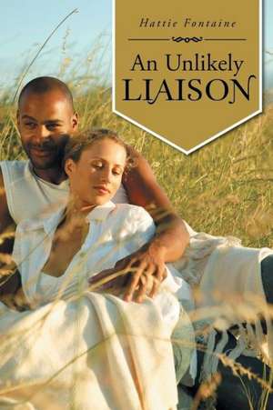 An Unlikely Liaison de Hattie Fontaine