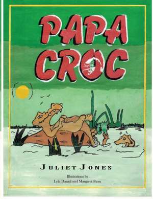 Papa Croc de Juliet Jones