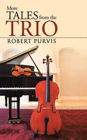 More Tales from the Trio de Robert Purvis