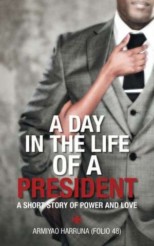 A Day in the Life of a President de Armiyao Harruna (Folio 48)