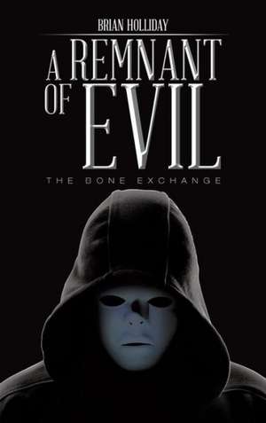 A Remnant of Evil de Brian Holliday