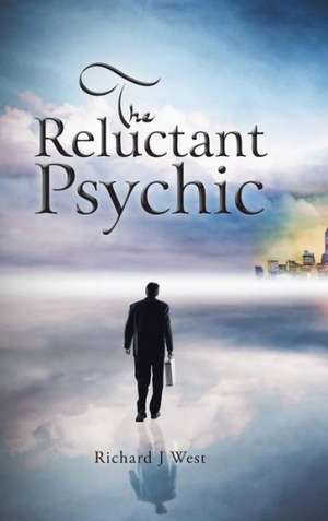 The Reluctant Psychic de Richard J. West