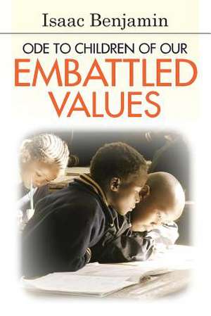 Ode to Children of Our Embattled Values de Isaac Benjamin