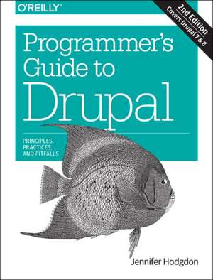 Programmer′s Guide to Drupal 2e de Jennifer Hodgdon