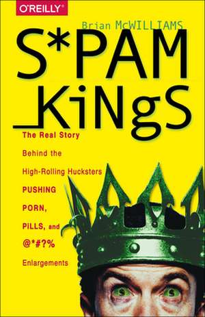 Spam Kings de Brian Mcwilliams