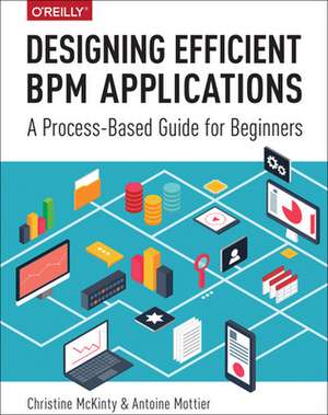 Designing Efficient BPM Applications de Christine Mckinty