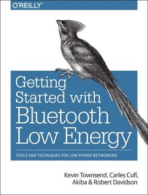 Getting Started with Bluetooth Low Energy de Kevin Townsend