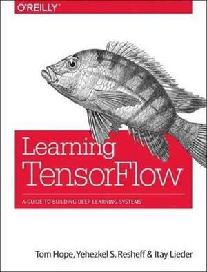 Learning TensorFlow de Tom Hope