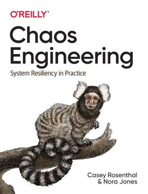 Chaos Engineering de Casey Rosenthal