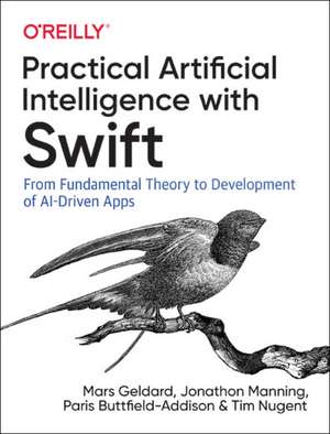 Practical Artificial Intelligence with Swift de Mars Geldard