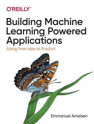 Building Machine Learning Powered Applications de Emmanuel Ameisen