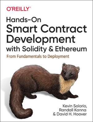 Hands–On Smart Contract Development with Solidity and Ethereum de David Hooper