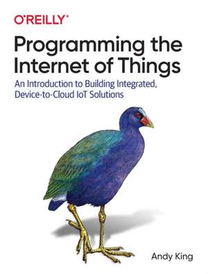 Programming the Internet of Things de Andrew King