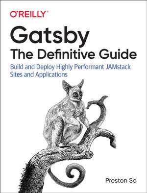 Gatsby: The Definitive Guide de Preston So