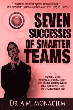 Seven Successes of Smarter Teams, Part 5 de Dr a. M. Monadjem