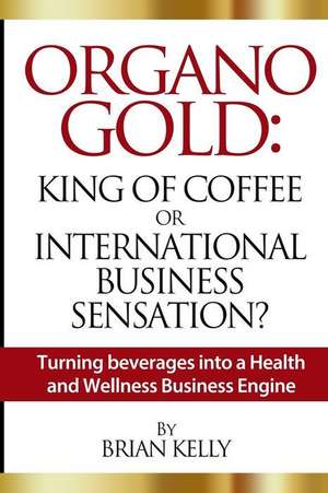 Organo Gold de Brian Kelly