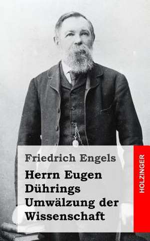 Herrn Eugen Duhrings Umwalzung Der Wissenschaft de Friedrich Engels