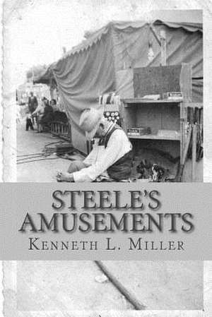 Steele's Amusements de Kenneth L. Miller