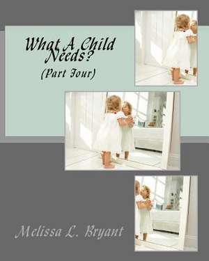 What a Child Needs? de Melissa La-Sha Bryant