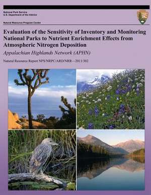 Evaluation of the Sensitivity of Inventory and Monitoring National Parks to Nutrient Enrichment Effects from Atmospheric Nitrogen Deposition de T. J. Sullivan