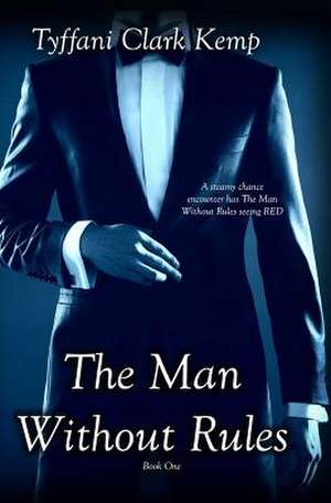 The Man Without Rules de Tyffani Clark Kemp