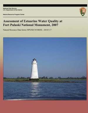 Assessment of Estuarine Water Quality at Fort Pulaski National Monument, 2007 de National Park Service