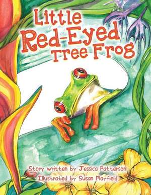 The Little Red-Eyed Tree Frog de Jessica Patterson