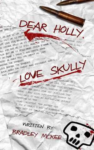 Dear Holly, Love Skully de Bradley S. McKee