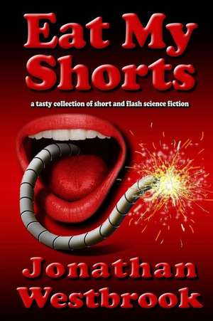 Eat My Shorts de Jonathan Westbrook