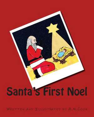 Santa's First Noel de A. N. Cook