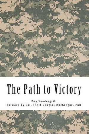 The Path to Victory de Don Vandergriff