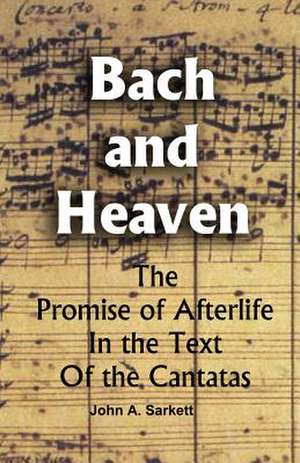 Bach and Heaven de John A. Sarkett