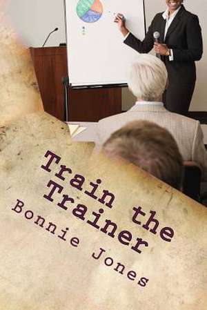 Train the Trainer de Bonnie Jones