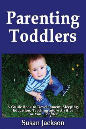 Parenting Toddlers de Susan Jackson