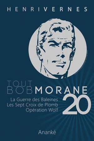 Tout Bob Morane/20 de Henry Vernes