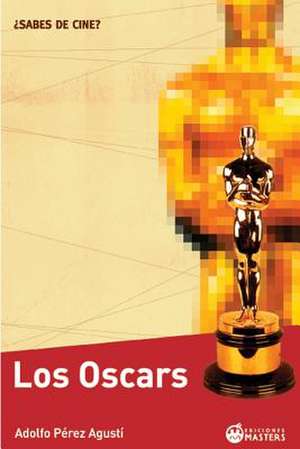 Los Oscars de Adolfo Perez Agusti