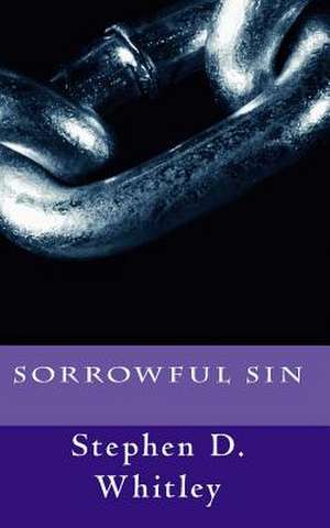 Sorrowful Sin de Stephen D. Whitley