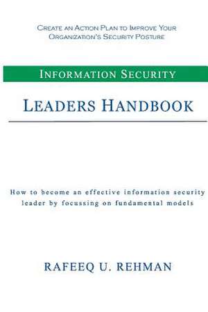 Information Security Leaders Handbook de Rafeeq U. Rehman