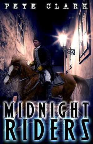 Midnight Riders de Pete Clark