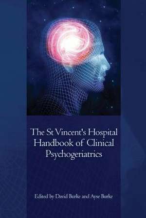 The St Vincent's Hospital Handbook of Clinical Psychogeriatrics de St Vincent's Psychogeriatric Team