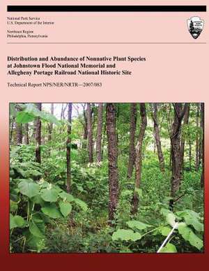 Distribution and Abundance of Nonnative Plant Species at Johnstown Flood National Memorial and Allegheny Portage Railroad National Historic Site de Ephraim Zimmerman