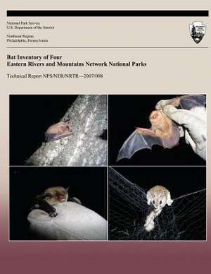 Bat Inventory of Four Eastern Rivers and Mountains Network National Parks de J. Edward Gates